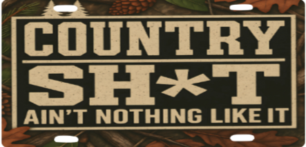 COUNTRY SH*T LICENSE PLATE